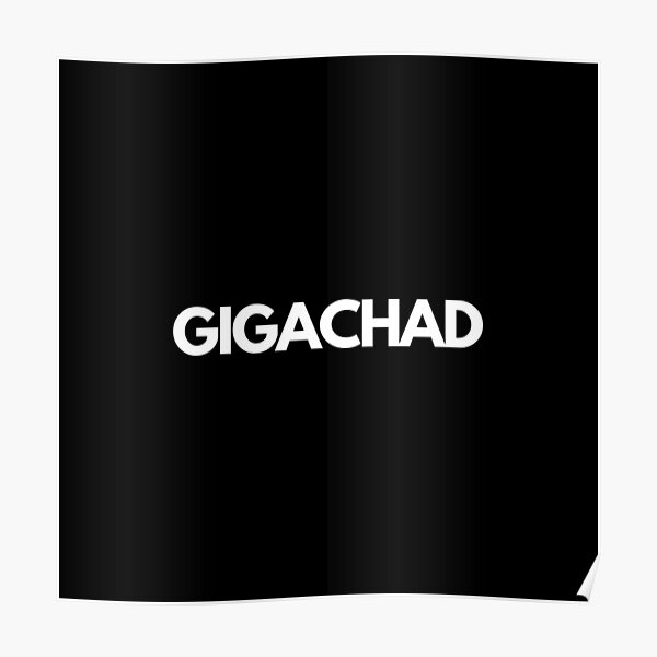 Gigachad Poster