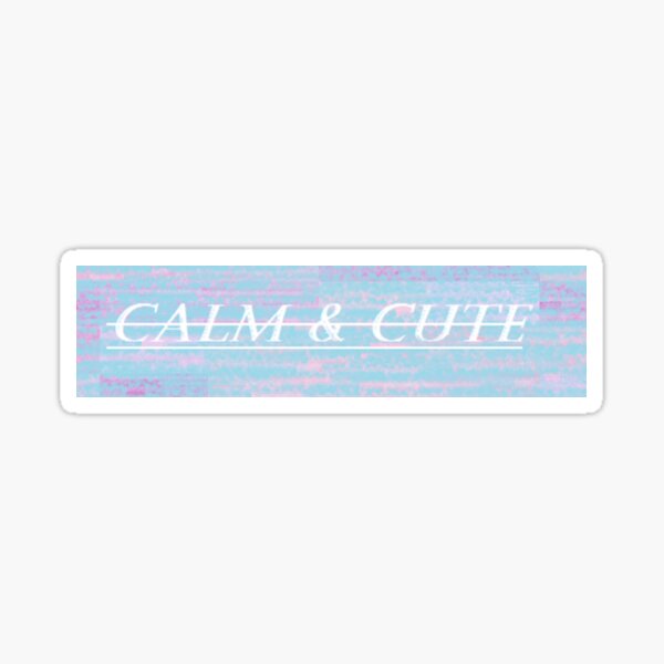 Item preview, "Calm & Cute" - Quote designed and sold by emreid578.