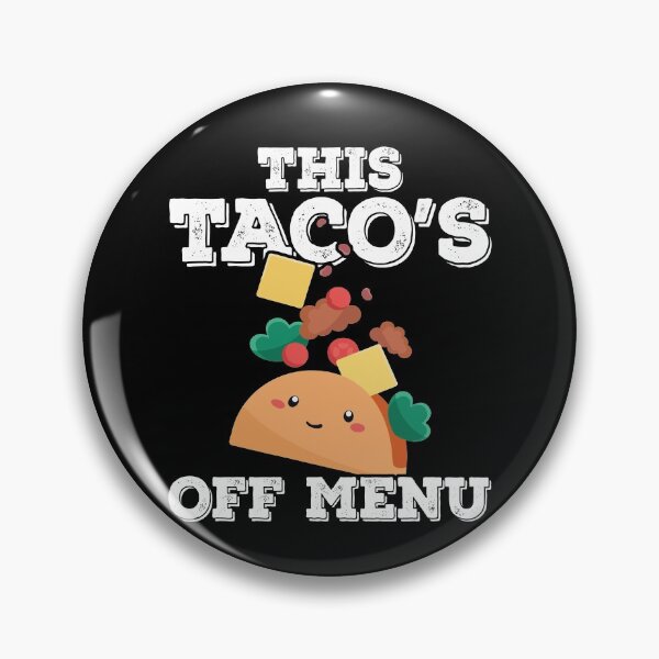 Item preview, This Taco's Off Menu Funny Cute Kawaii Taco designed and sold by Dressed For  Duty.