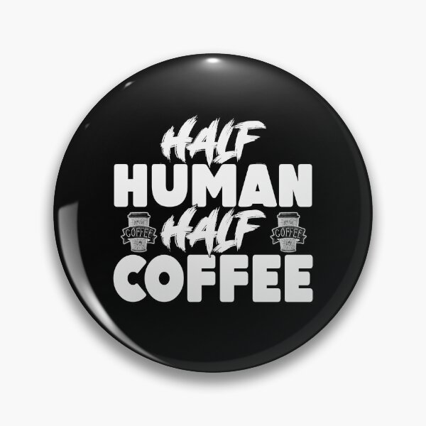 Item preview, Half Human Half Coffee designed and sold by MeroniGDesign.