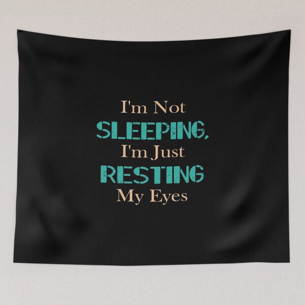 Item preview, I'm Not Sleeping I'm Just Resting My Eyes designed and sold by ELAB27.