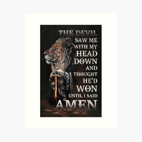 Item preview, The Devil Saw me with my Head down and Thought He'd Won until I said Amen designed and sold by FibonacciStore.