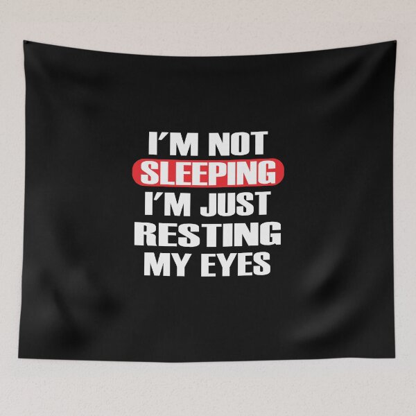 Item preview, I'm Not Sleeping I'm Just Resting My Eyes designed and sold by ELAB27.