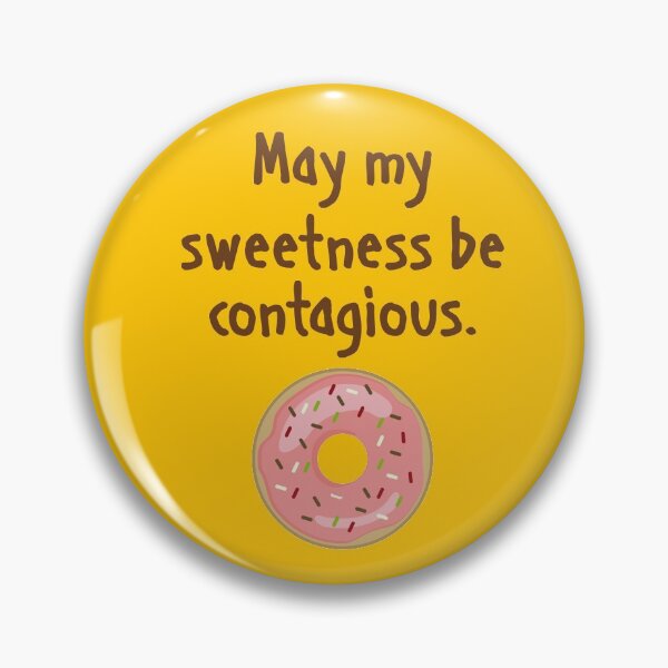 Item preview, May my sweetness be contagious designed and sold by roqson.