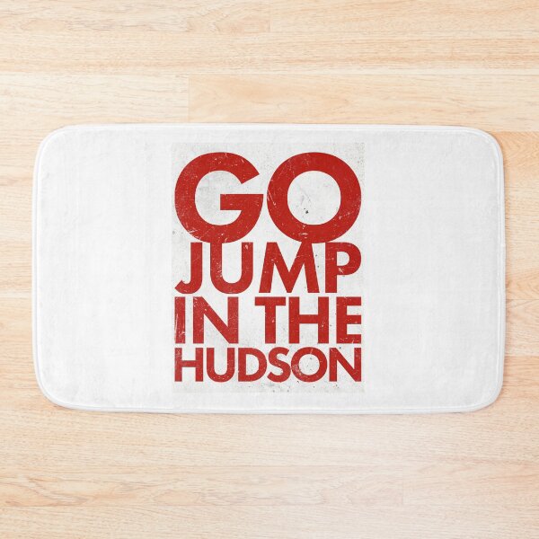 Item preview, Go Jump In The Hudson River designed and sold by GulfOfAmerica.