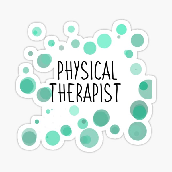 "Physical Therapist Bubble" Sticker For Sale By Emilybruckner | Redbubble