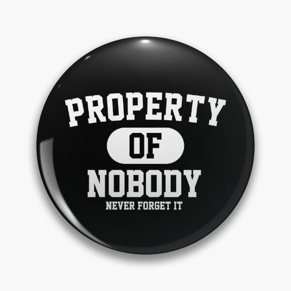 Item preview, Property of Nobody - Never Forget It designed and sold by TumbleTee.