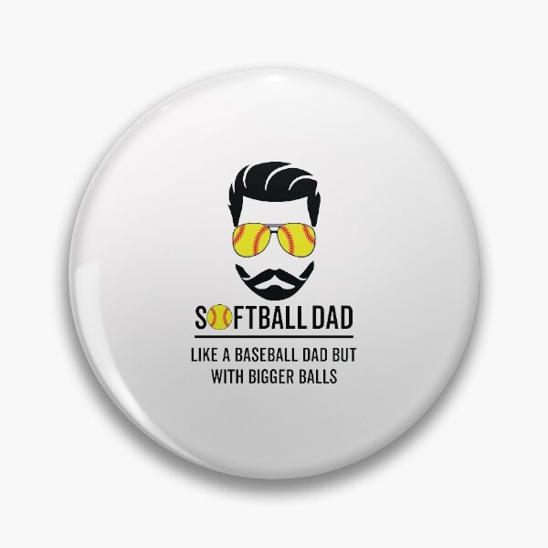 Item preview, Softball Dad Like a Baseball But With Bigger Balls Funny Father's Day  designed and sold by clothesy7.