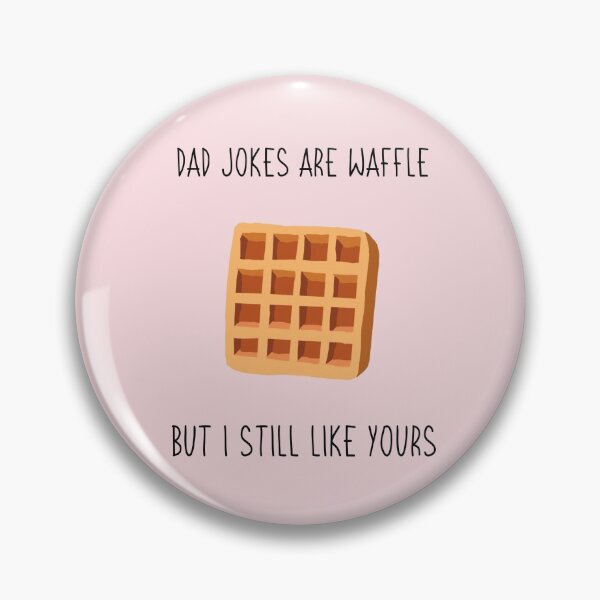 Item preview, Dad Jokes Are Waffle But I Still Like Yours designed and sold by Sketchy Lexy.