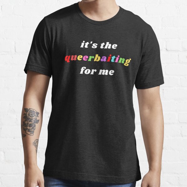 Queer Bait T-Shirts for Sale