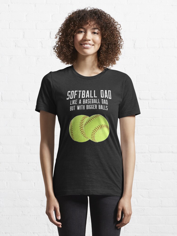 ShirtsBySarah Men's Funny Softball Dad T Shirt Bigger Balls Shirt Like A Baseball Dad Humor Gift Shirt Funny Ball Shirt Softball Dad Tee Forest / 3XL