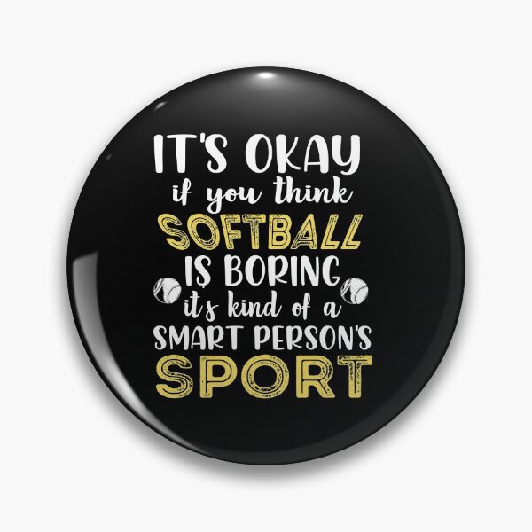 Item preview, Softball is for Smart People - Funny Softball Saying, Softball With Atittude For A Softball Girlfriend designed and sold by Rassitni.