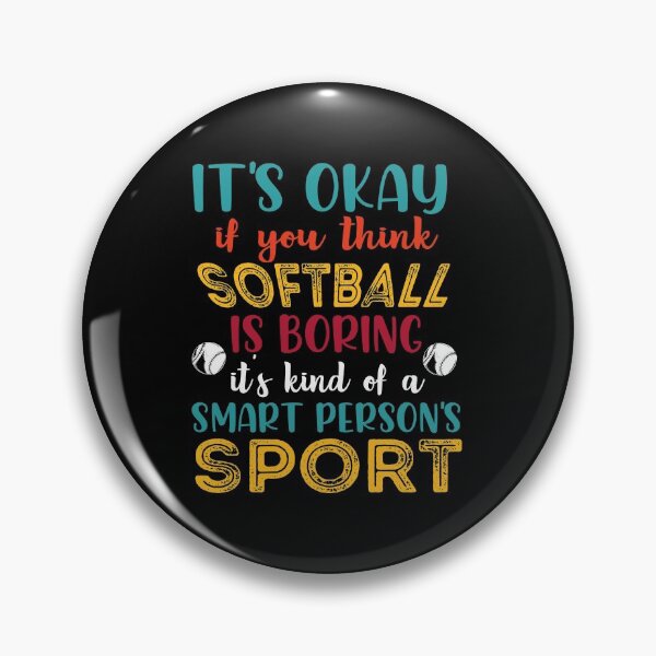 Item preview, Softball is for Smart People - Funny Softball Saying, Softball With Atittude For A Softball Girlfriend designed and sold by Rassitni.