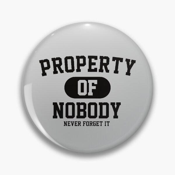 Item preview, Property of Nobody - Never Forget It designed and sold by TumbleTee.