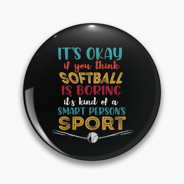 Item preview, Softball is for Smart People - Funny Softball Saying, Softball With Atittude For A Softball Girlfriend designed and sold by Rassitni.
