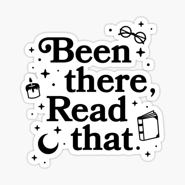 Been There, Read That. Sticker