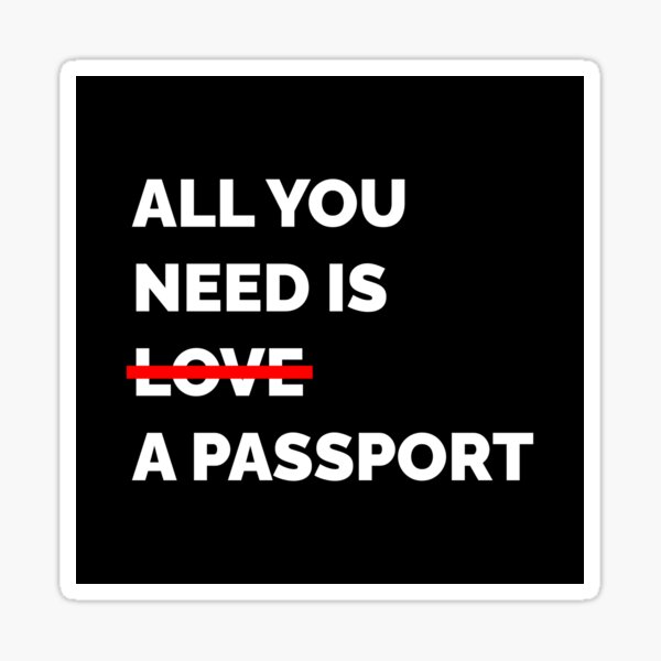 All You Need Is a Passport Sticker