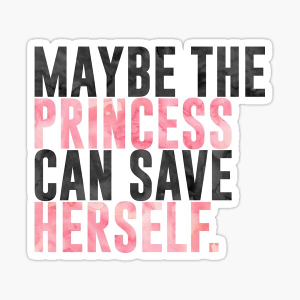 Item preview, maybe the princess can save herself. designed and sold by xPaperhearted.