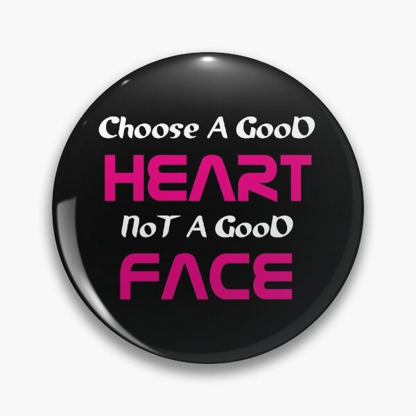 Item preview, Choose a good heart not a good face designed and sold by RAKANSHIRTS.