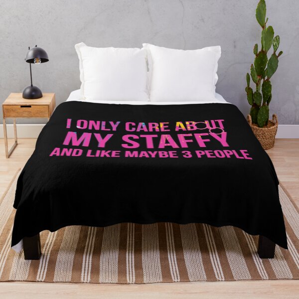 Item preview, I Only Care About My Staffy designed and sold by at85productions.