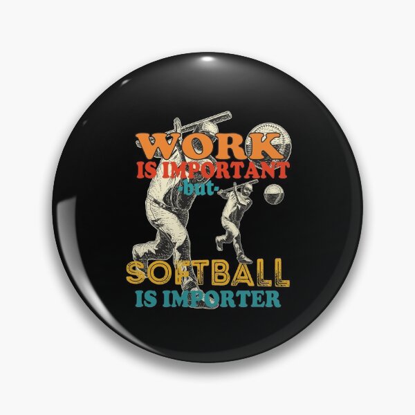 Item preview, Work Is Important But Softball Is Importer, Softball Dad Player,Funny Gift Saying For Husband designed and sold by Rassitni.