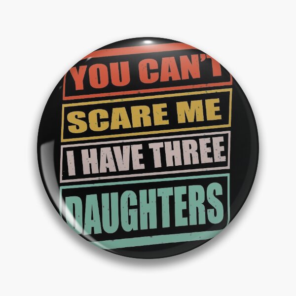 Item preview, Mens You Can't Scare Me I Have Three Daughters Retro Funny Dad Gift T-Shirt designed and sold by Berezin.