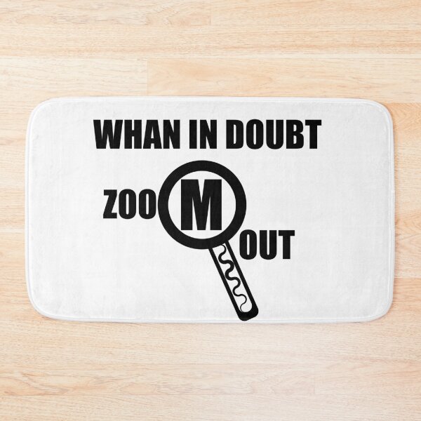 Item preview, when in doubt zoom out designed and sold by Mohsin0.