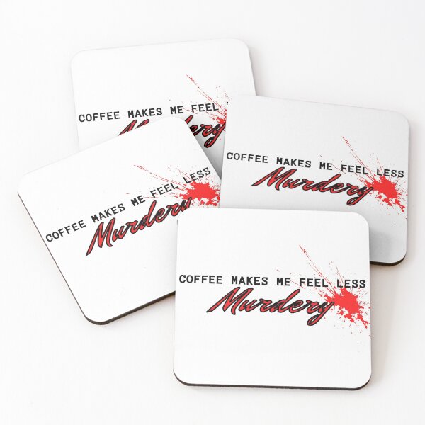 Item preview, Coffee Makes Me Feel Less Murdery designed and sold by DiegoUrz.