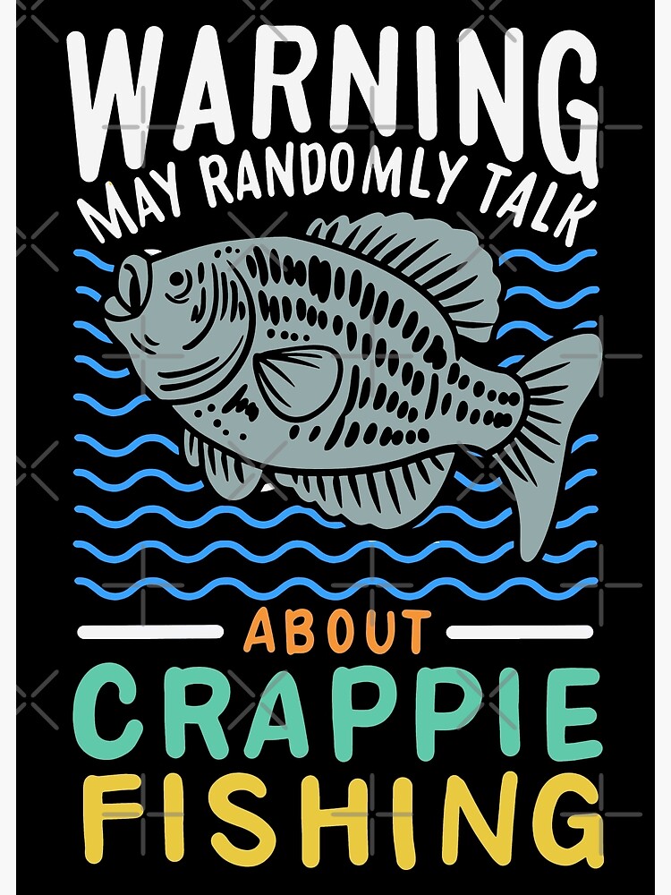Crappie fishing funny quotes gift | Poster