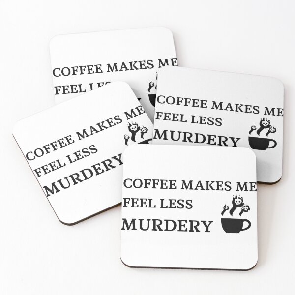 Item preview, Coffee Makes Me Feel Less Murdery designed and sold by DiegoUrz.