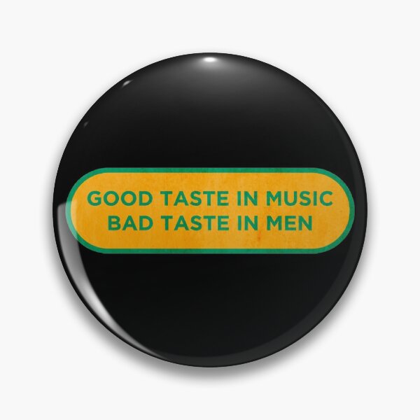 Item preview, Good Taste In Music Bad Taste In Men designed and sold by OkGalerieRB.