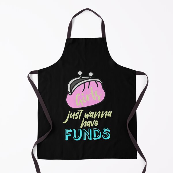 Item preview, Girls Just Wanna Have Funds designed and sold by superdumb70.