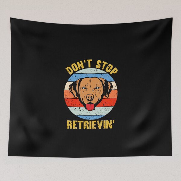 Item preview, Don't Stop Retrieving: Funny Retriever Dog Vintage Design designed and sold by Simoakn.