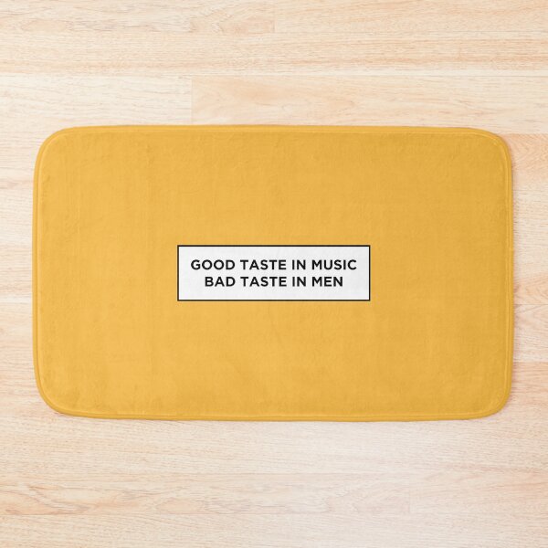 Item preview, Good Taste In Music Bad Taste In Men designed and sold by OkGalerieRB.