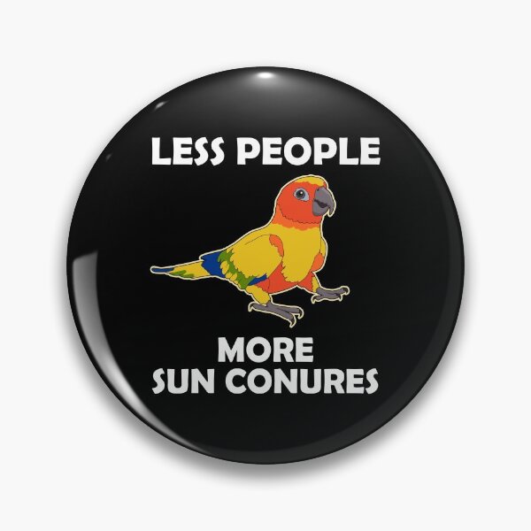 Item preview, Funny Parrot Lover Less People Sun Conure graphic designed and sold by jakehughes2015.