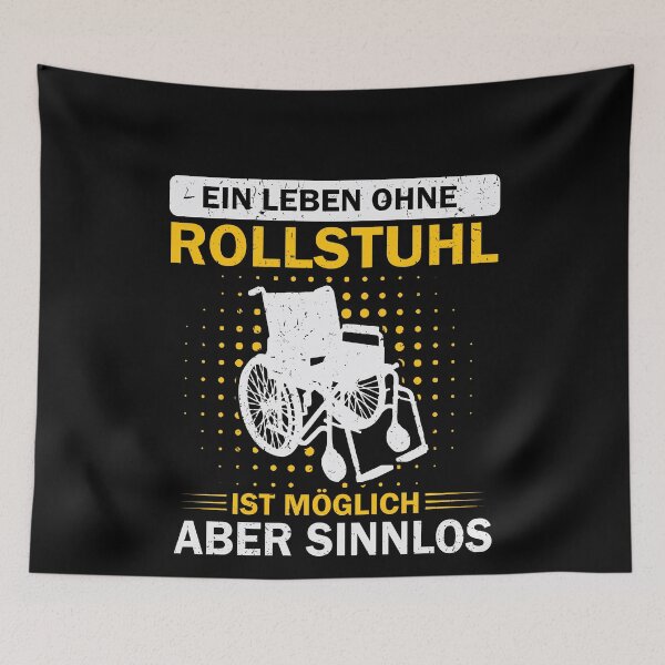 Artikelvorschau, EIN LEBEN OHNE ROLLSTUHL IST MÖGLICH ABER SINNLOS entworfen und verkauft von Spirit-Designs.