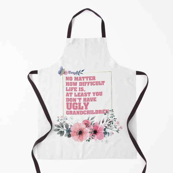 Item preview, At Least You Don't Have Ugly Grandchildren designed and sold by MyPartyShirt.