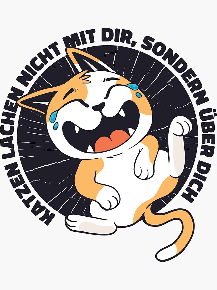 "Cat german quote Katzen lachen nicht mit dir sondern über dich (Cats