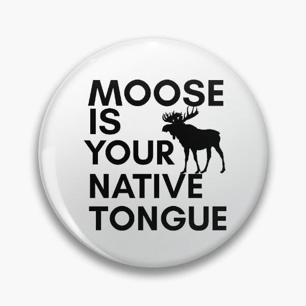 Item preview, Six of Crows-Inspired "Moose is Your Native Tongue" designed and sold by mulberrydragon.