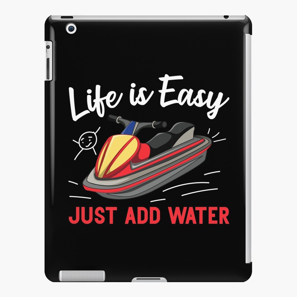 funny-jet-ski-sayings-life-is-easy-just-add-water-cool-summer-jetski