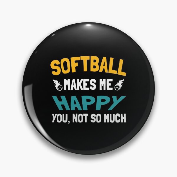 Item preview, Softball Makes Me Happy You Not So Much,American Softball Player,Funny Softball Saying Great Give For Dad designed and sold by Rassitni.