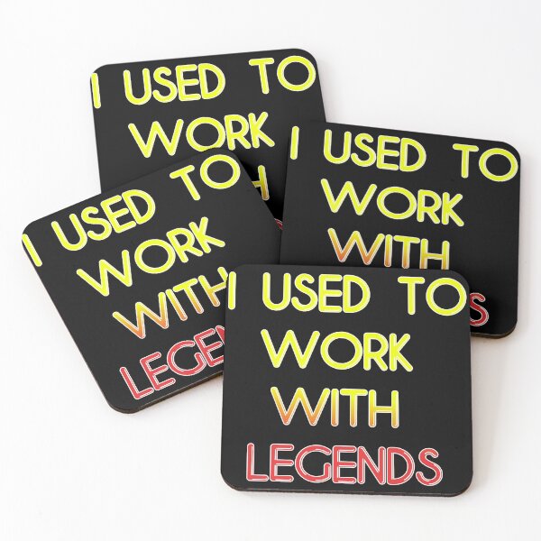 Item preview, I Used To Work With Legends designed and sold by Rulaly.