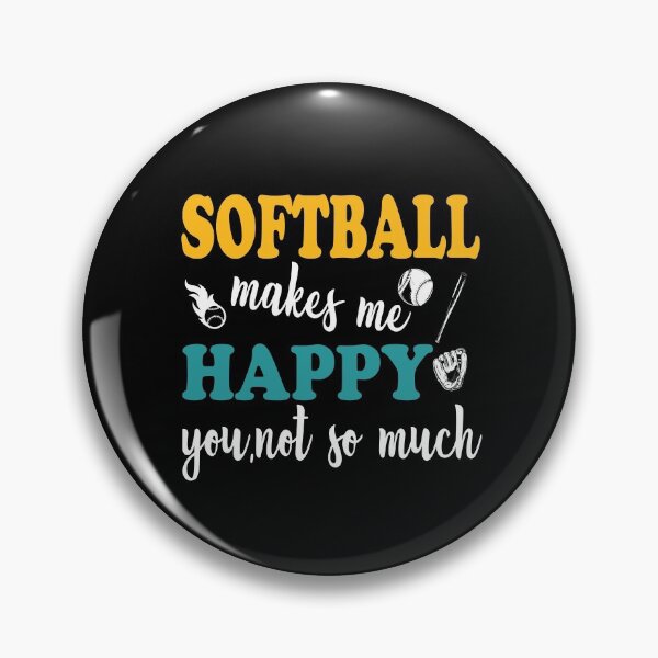 Item preview,  Softball Makes Me Happy You Not So Much, Dad Softball ,Funny Saying Gift For Softball Player designed and sold by Rassitni.