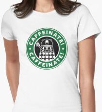 Caffeinate! Exterminate! Women's Fitted T-Shirt