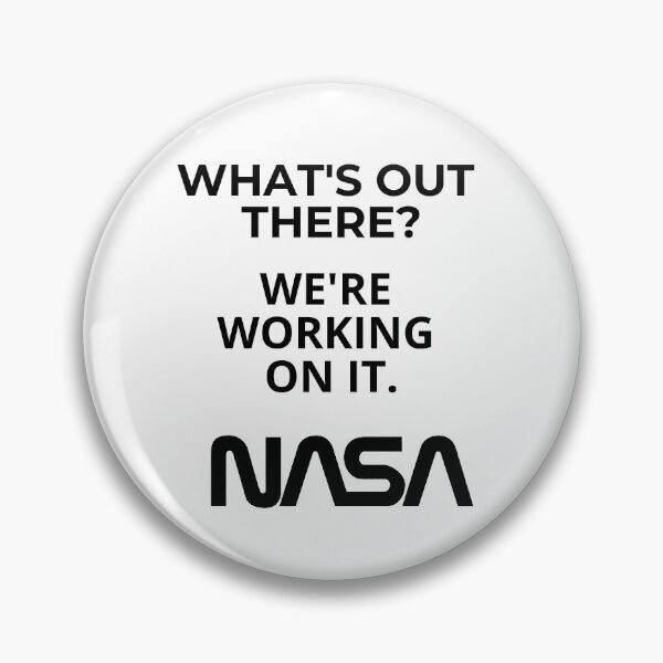 Item preview, What’s out there? We’re working on it. NASA designed and sold by Kevin de La Tour.