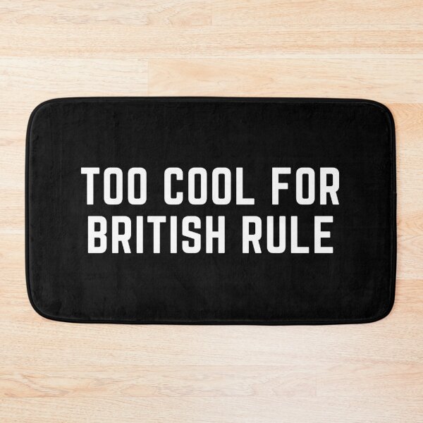 Item preview, Too Cool For British Rule designed and sold by Chanchane Store.