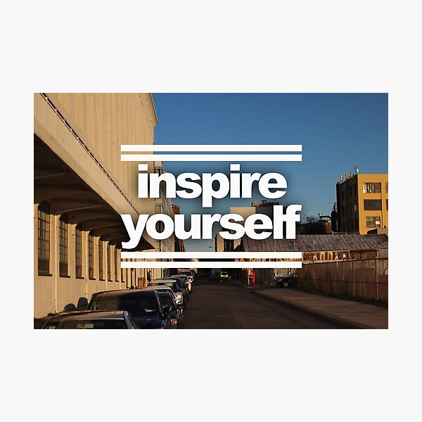 Inspire Yourself - Williamsburg New York Photographic Print