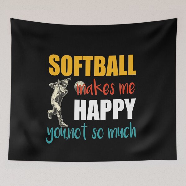 Item preview,  Softball Makes Me Happy You Not So Much, Softball Player,Funny Gift For Softball Mom designed and sold by Rassitni.