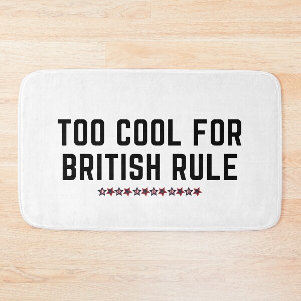 Item preview, Too Cool For British Rule designed and sold by Chanchane Store.