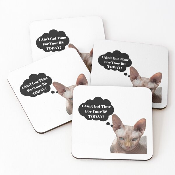 Item preview, Ain't Got No Time For the BS, Cute, Funny, Adorable, Cat, Pet, Humorous Meme designed and sold by ksan30.